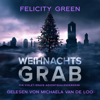 Weihnachtsgrab - Ein Violet-Grave-Adventskalenderkrimi