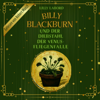 Billy Blackburn und der Diebstahl der Venus-Fliegenfalle Die flüsternden Blätter, Buch 1