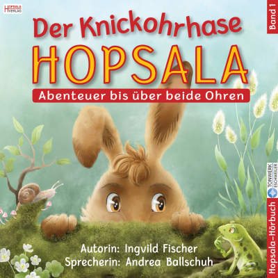 Der Knickohrhase Hopsala - Band 1: Abenteuer bis über beide Ohren
