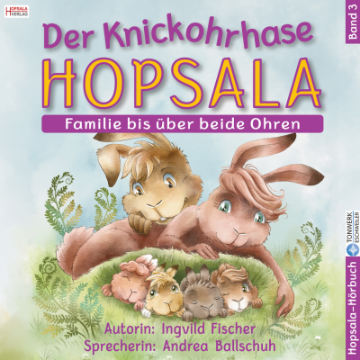 Der Knickohrhase Hopsala - Band 3: Familie bis über beide Ohren