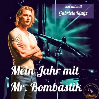Mein Jahr mit Mr. Bombastik