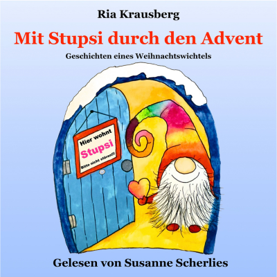 Mit Stupsi durch den Advent - Geschichten eines Weihnachtswichtels