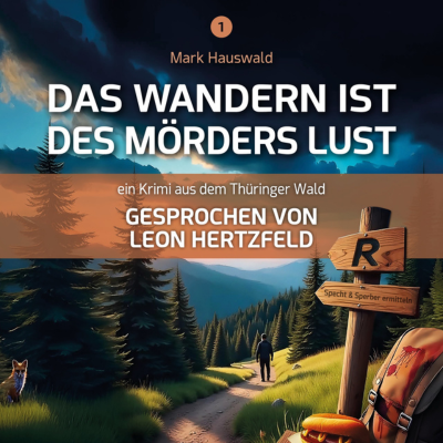 Das Wandern ist des Mörders Lust - Specht und Sperber ermitteln