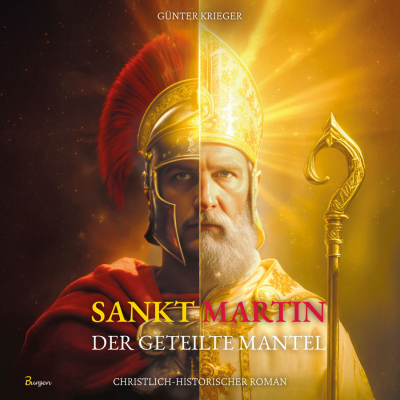Sankt Martin - Der geteilte Mantel "Ein Schwerthieb machte ihn zum Heiligen"