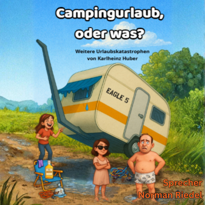 Campingurlaub, oder was? - Weitere Urlaubsgeschichten