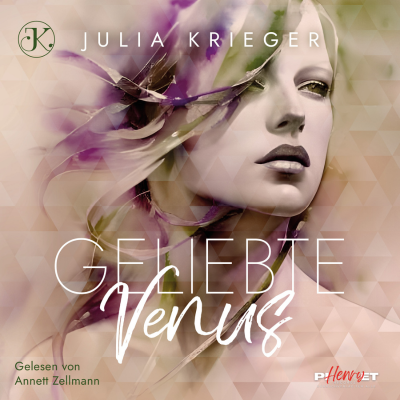 Geliebte Venus - Ein sinnlicher Liebesroman über Sehnsucht, Schuld und das Erwachen des Herzens.