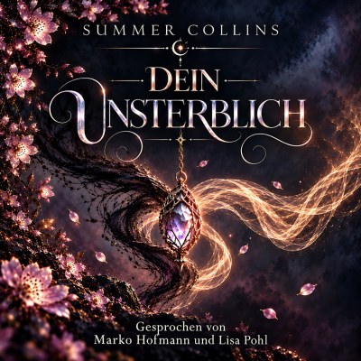 Dein Unsterblich - Wo die Schatten flüstern – Romantasy voller Seelenmagie, Verlust und neuer Hoffnung