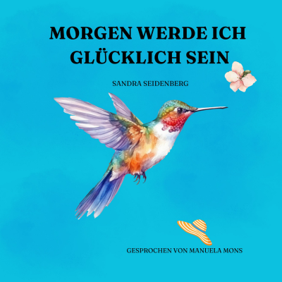 Morgen werde ich glücklich sein - Ein warmherziger Frauenroman über Mut, Neuanfang und das späte Glück der Liebe.