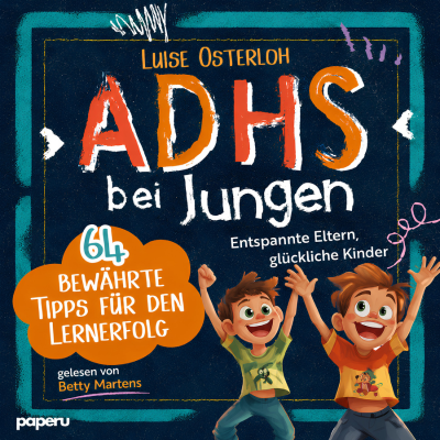 ADHS bei Jungen - 64 bewährte Tipps für den Lernerfolg - Cover 400x400