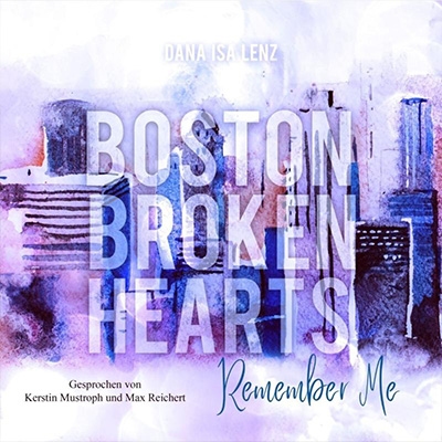 Boston Broken Hearts Remember Me Boston Broken Hearts Remember Me - veröffentlicht im Hörbuchverlag von Piet Henry Records