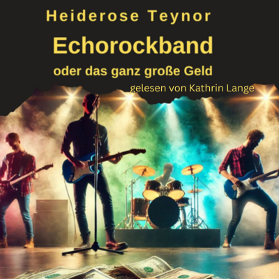 Echorockband oder das ganz große Geld - Cover 400 x 400