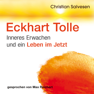 Eckhart Tolle – Inneres Erwachen und ein Leben im JETZT - Cover 400x400