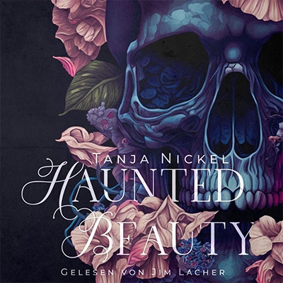 Haunted Beauty Cover, veröffentlicht im Hörbuchverlag von Piet Henry Records. Geschrieben von Tanja Nickel