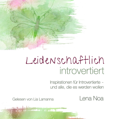Leidenschaftlich introvertiert Inspirationen für Introvertierte - und alle, die es werden wollen - Cover (1)