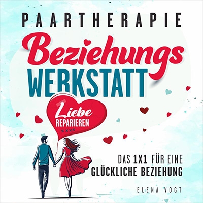 Paartherapie: Die Beziehungswerkstatt - Liebe reparieren. Das 1x1 für eine glückliche Beziehung. Effektive Tools aus der Paarberatung für bessere Kommunikation, mehr Nähe und starkes Vertrauen ein Hörbuch aus dem Hörbuchverlag von Piet Henry Records