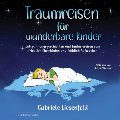 Traumreisen für wunderbare Kinder